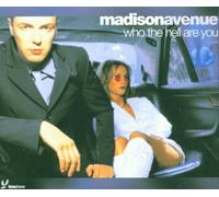 Madison Avenue - Who the Hell Are You
