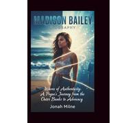 MADISON BAILEY BIOGRAPHY: Waves of Authenticity: A Pogue's Journey from the Outer Banks to Advocacy