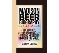 MADISON BEER BIOGRAPHY: The Melody of Becoming - Finding Her Light Through The Music