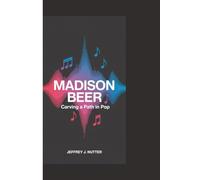 MADISON BEER: Carving a Path in Pop