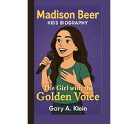 MADISON BEER KIDS BIOGRAPHY: The Girl with the Golden Voice