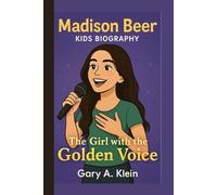 MADISON BEER KIDS BIOGRAPHY: The Girl with the Golden Voice
