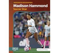 Madison Hammond: Soccer Star (Indigenous Biographies)