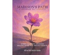 Madison’s Path: A Journey to UnStuck