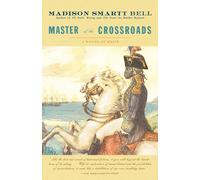 Madison Smartt Bell Master of the Crossroads Paperback Book Madison Smartt Bell Multicolor