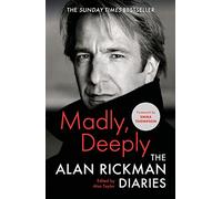 Madly, Deeply: The Alan Rickman Diaries - Rickman, Alan - Hardback -