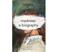 Madness: A Biography