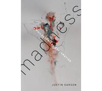 Madness: A Philosophical Exploration