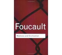 Madness and Civilization (Routledge Classics)