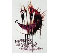 Madness and Greatness Can Share the Same Face