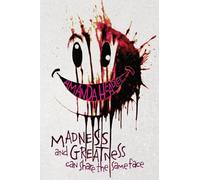 Madness and Greatness Can Share the Same Face