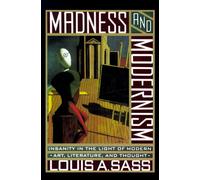 Madness and Modernism: Insanity in the Light of Modern Art, Literature and Thought