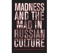 Madness and the Mad in Russian Culture