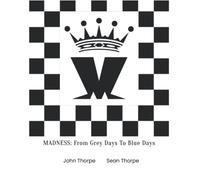 Madness: Grey Days To Blue Days
