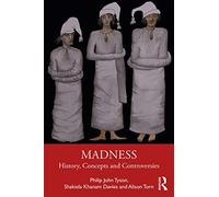 Madness: History, Concepts and Controversies