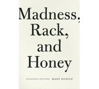 Madness, Rack, and Honey : Collected Lectures