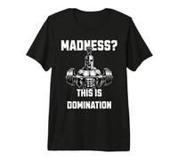 Madness This is Domination Spartan Strength Training Design Premium T-Shirt