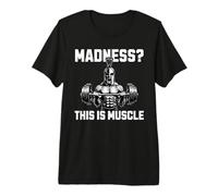 Madness This is Muscle Spartan Gym Motivation Design Premium T-Shirt