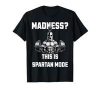 Madness This is Spartan Mode Gym Warrior Weightlifting Power T-Shirt