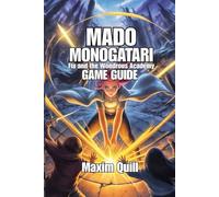 MADO MONOGATARI: Fia and the Wondrous Academy Game Guide: Unlock Secrets, and Discover Hidden Rewards