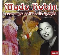 Mado Robin - Souvenirs De La Belle Epoque