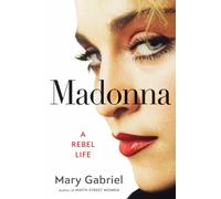 Madonna : A Rebel Life - THE ULTIMATE GIFT FOR ANY MADONNA FAN
