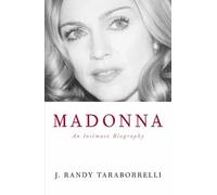 Madonna: An Intimate Biography: Written by J. Randy Taraborrelli, 2001 Edition, (1st) Publisher: Sidgwick & Jackson [Hardcover]