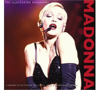 Madonna: Illustrated Biography (Classic Rare & Unseen)