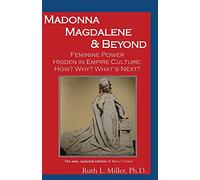 Madonna Magdalene and Beyond: Feminine Power hidden in empire culture: why? how? what's next?