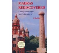 Madras Rediscovered: A Historical Guide to Looking Around, Supplemented with Tales of 'Once Upon a City'