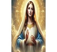 Madre Mía María - Tu Diario de Fe, Oración y Milagros Anotador - Diario Religioso: Un refugio espiritual para escribir tu fe, tus plegarias y sentir la presencia divina cada día