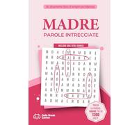 MADRE - Parole Intrecciate: 100 Puzzle Solo con la parola MADRE. Un regalo originale da offrire alla migliore MADRE del mondo.