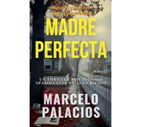 Madre Perfecta: un Thriller Psicológico Apasionante de Alto Riesgo