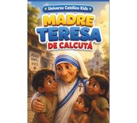 MADRE TERESA DE CALCUTÁ: A Santa que cuidava dos mais pobres (UNIVERSO CATÓLICO KIDS)
