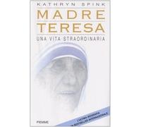 Madre Teresa. Una Vita Straordinari