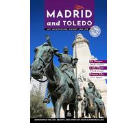 Madrid and Toledo: Unique Walks through Art, Architecture, History, and Life (Art and Architecture Guides)