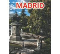 MADRID: Beautiful Images Of Madrid Architecture & Landmarks For Travel & Tourism Lovers Coffee Table Book (European Capital Cities Travel Guide)