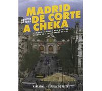 Madrid de Corte a Cheka (Narrativa)