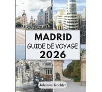 MADRID GUIDE DE VOYAGE 2026