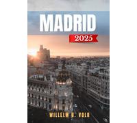 MADRID GUIDE DE VOYAGE: Découvrez les principales attractions de Madrid, les joyaux cachés, les activités de plein air, la culture et les secrets locaux pour un explorateur solo aventureux