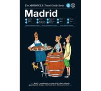 The Monocle Travel Guide to Madrid: The Monocle Travel Guide Series: 05