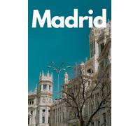 Madrid in 3 Days (Travel Guide 2023): Best Things to Do in Madrid, Spain.: Includes Useful Itineraries,Online Google Maps, Local Expert Tips to Save Time and Money in Madrid.