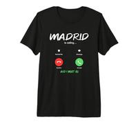 Madrid is Calling and I Must Go Spain Traveling Premium T-Shirt