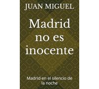 Madrid no es inocente: Madrid en el silencio de la noche