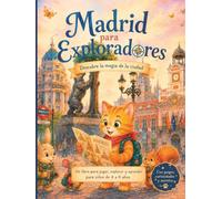 MADRID PARA EXPLORADORES: Un viaje para aprender jugando (Pequeños Exploradores)