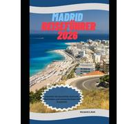 Madrid Reiseführer 2026: Erkunden Sie Geschichte, Kulinarik, Nachtleben und versteckte Ecken mit Zuversicht. (WorldSmart Travel Guide Series 2026)