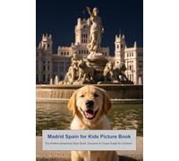 Madrid Spain for Kids Picture Book: The Perfect Adventure Story Book, Souvenir & Travel Guide for Children (Travel to Europe: Animal Picture book series for children)