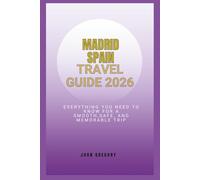 Madrid Spain travel guide 2026: "Everything you need for a smooth, safe, and unforgettable trip"