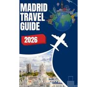 Madrid Travel Guide 2026: Adventures from Flamenco Rhythms to Iconic Landmarks, Authentic Cuisine & Hidden Gems