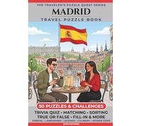 Madrid Travel Puzzle Book: 50 Brain Games, Trivia & Things to Do for Adults | Local History, Landmarks, Hidden Tips & Culinary Secrets | The Perfect ... Trip (The Traveler's Puzzle Quest Series)